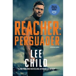 Reacher: Persuader (Mti): A Reacher Novel -- Lee Child